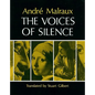 The Voices of Silence: Man and His Art. (Abridged from the Psychology of Art) - Paperback