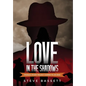 Love In The Shadows: Passaic River Trilogy comes to an End - Hardcover