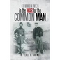Common Men in the War for the Common Man: The Civil War of the United States of America History of the 145th Pennsylvania Volunteers from Organization - Paperback