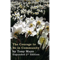 The Courage to Be in Community, 2nd Edition: A Call for Compassion, Vulnerability, and Authenticity - Paperback
