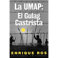 La Umap: El Gulag Castrista - Paperback