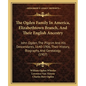The Ogden Family In America, Elizabethtown Branch, And Their English Ancestry: John Ogden, The Pilgrim And His Descendants, 1640-1906, Their History, - Paperback
