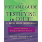 The Portable Guide to Testifying in Court for Mental Health Professionals: An A-Z Guide to Being an Effective Witness - Paperback