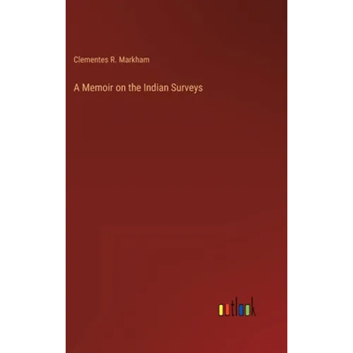 A Memoir on the Indian Surveys - Hardcover