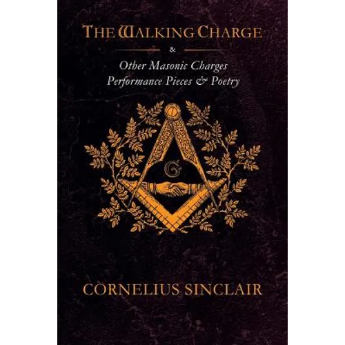 The Walking Charge and other Masonic Performance Pieces - Paperback