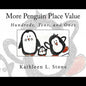 More Penguin Place Value: Hundreds, Tens, and Ones - Paperback
