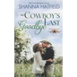 The Cowboy's Last Goodbye - Paperback