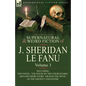The Collected Supernatural and Weird Fiction of J. Sheridan Le Fanu: Volume 3-Including One Novel 'The House by the Churchyard, ' and One Short Story, - Paperback