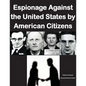 Espionage Against the United States by American Citizens G1352 - Paperback