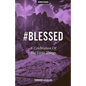 #Blessed: A Celebration Of The Little Things - Paperback
