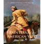 Painters and the American West: Volume 2 Volume 2 - Hardcover