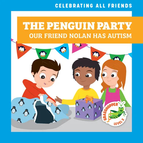 The Penguin Party: Our Friend Nolan Has Autism - Library Binding