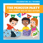 The Penguin Party: Our Friend Nolan Has Autism - Library Binding