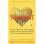 Love Yourself First: How to Heal from Toxic People, Create Healthy Relationships & Become a Confident Woman - Paperback