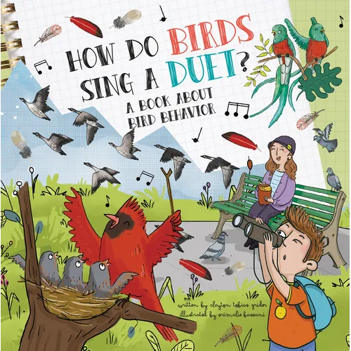 How Do Birds Sing a Duet?: A Book about Bird Behavior - Hardcover