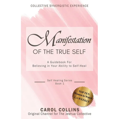 Manifestation of the True Self: A Guidebook for Believing in Your Ability to Self-Heal - Paperback