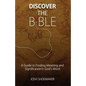 Discover the Bible: A Guide to Finding Meaning & Significance in God's Word - Paperback