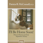 I'll Be Home Soon: How to Prevent and Treat Separation Anxiety - Paperback