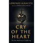 Cry of the Heart: On the Meaning of Suffering - Hardcover