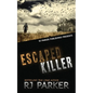 Escaped Killer: The True Story of Serial Killer Allan Legere - Paperback