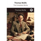 Thomas Wolfe: The Complete Works - Paperback