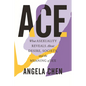 Ace: What Asexuality Reveals about Desire, Society, and the Meaning of Sex - Hardcover