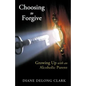 Choosing to Forgive: Growing Up with an Alcoholic Parent - Paperback