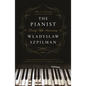 The Pianist: The Extraordinary True Story of One Man's Survival in Warsaw, 1939-1945 (Seventy-Fifth Anniversary Edition) - Paperback