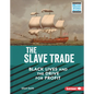 The Slave Trade: Black Lives and the Drive for Profit - Library Binding