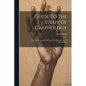 Guide To The Study Of Graphology: With An Explanation Of Some Of The Mysteries Of Handwriting - Paperback