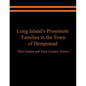 Long Island's Prominent Families in the Town of Hempstead: Their Estates and Their Country Homes - Paperback