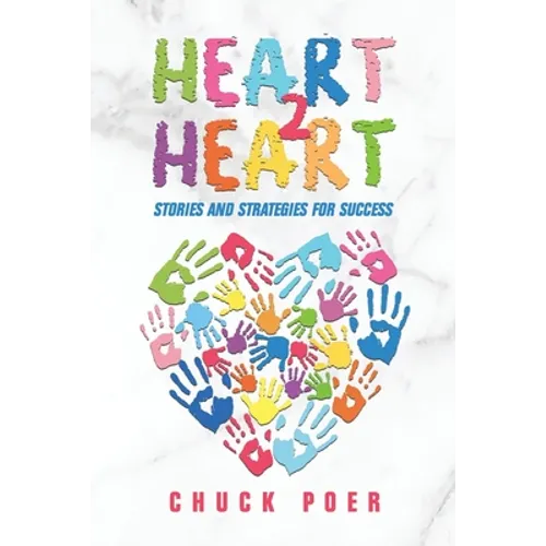 Heart to Heart: Stories and Strategies for Success - Paperback