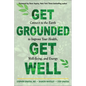 Get Grounded, Get Well: Connect to the Earth to Improve Your Health, Well-Being, and Energy - Paperback