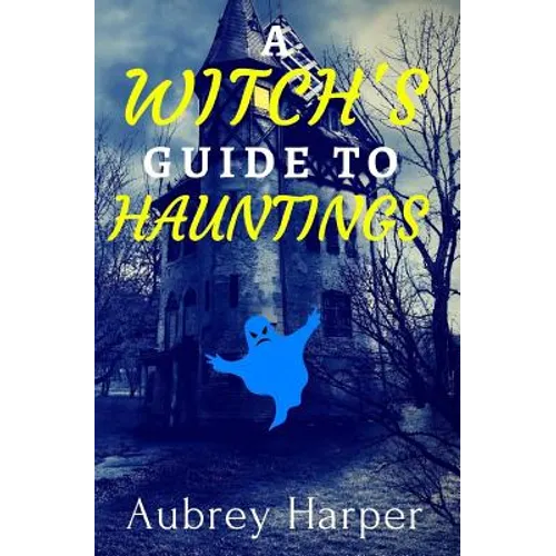 A Witch's Guide to Hauntings - Paperback