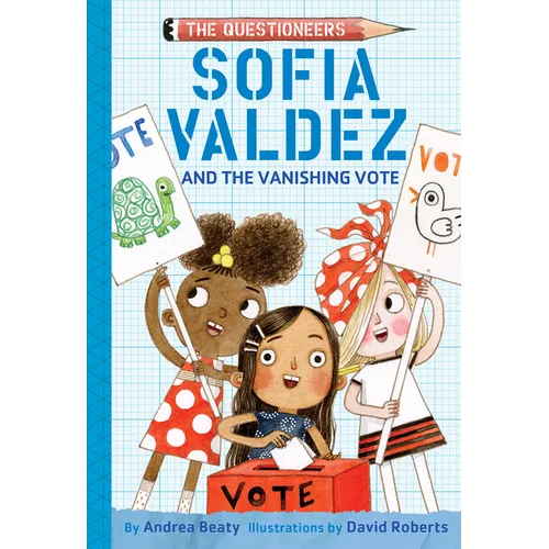 Sofia Valdez and the Vanishing Vote: The Questioneers Book #4 - Hardcover