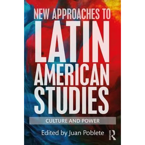 New Approaches to Latin American Studies: Culture and Power - Paperback