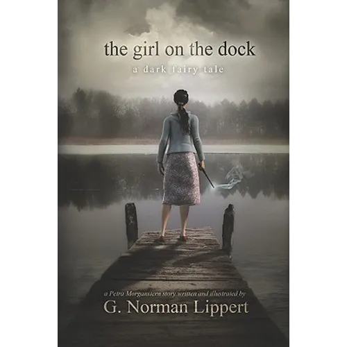 The Girl on the Dock: A Dark Fairy Tale - Paperback