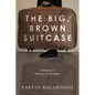 The Big, Brown Suitcase: A Woman's Journey to Freedom - Paperback