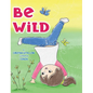 Be Wild - Hardcover