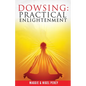 Dowsing: Practical Enlightenment - Paperback