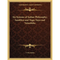 Six Systems of Indian Philosophy; Samkhya and Yoga; Naya and Vaiseshika - Paperback