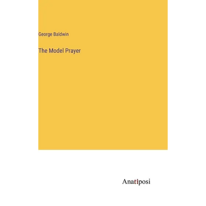 The Model Prayer - Hardcover