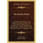The Master Hand: A Study of the Origin and Meaning of Right and Left Sidedness and Its Relation to Personality and Language 1946 - Paperback