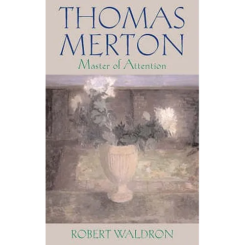 Thomas Merton: Master of Attention - Paperback