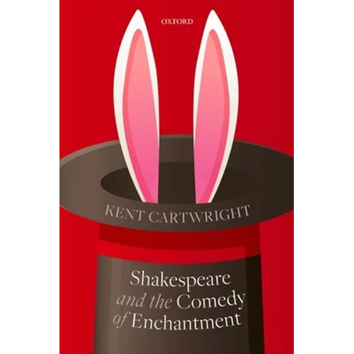 Shakespeare and the Comedy of Enchantment - Hardcover