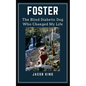 Foster: The Blind Diabetic Dog Who Changed My Life - Paperback
