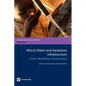 Africa's Water and Sanitation Infrastructure: Access, Affordability, and Alternatives - Paperback