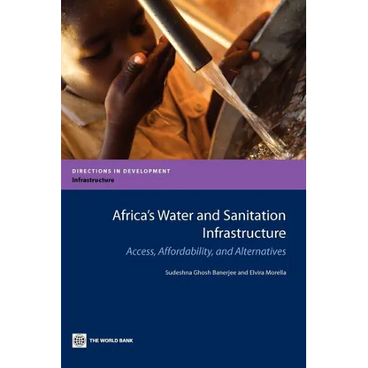 Africa's Water and Sanitation Infrastructure: Access, Affordability, and Alternatives - Paperback