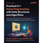 Practical C++ Game Programming with Data Structures and Algorithms: Write high-performance code and solve game development challenges with expert-led - Paperback