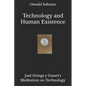 Technology and Human Existence: José Ortega y Gasset's Meditation on Technology - Paperback